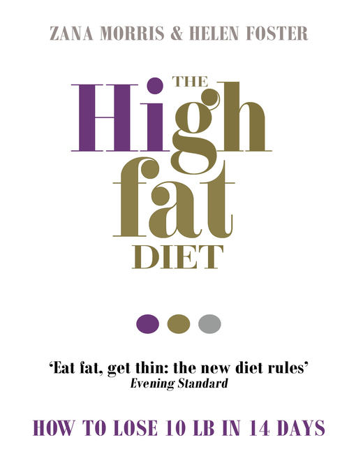 Title details for The High Fat Diet by Zana Morris - Wait list